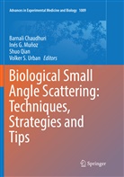 Barnali Chaudhuri, Iné G Muñoz, Inés G Muñoz, Ines G. Munoz, Inés G. Muñoz, Shuo Qian... - Biological Small Angle Scattering: Techniques, Strategies and Tips