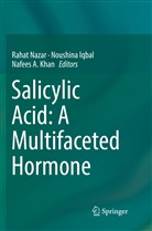 Nafees A Khan, Noushin Iqbal, Noushina Iqbal, Nafees A. Khan, Rahat Nazar - Salicylic Acid: A Multifaceted Hormone