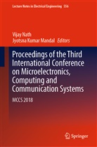 Kumar Mandal, Kumar Mandal, Jyotsna Kumar Mandal, Vija Nath, Vijay Nath - Proceedings of the Third International Conference on Microelectronics, Computing and Communication Systems