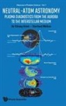 Astronomy Hsieh &amp; Eberhard Mobius, Eberhard Möbius, Ke Chiang Hsieh, Ke Chiang Hsieh, Eberhard Mobius, Mobius Eberhard - Neutral-atom Astronomy: Plasma Diagnostics From The Aurora To The Interstellar Medium