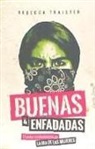 Rebecca Traister - Buenas y enfadadas : el poder revolucionario de la ira de las mujeres