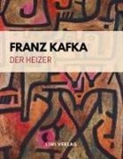 Franz Kafka - Der Heizer. Ein Fragment