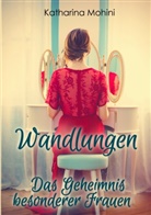 Katharina Mohini - Wandlungen - Das Geheimnis besonderer Frauen
