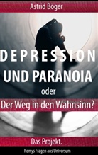 Astrid Böger - Depression und Paranoia oder der Weg in den Wahnsinn? Das Projekt.