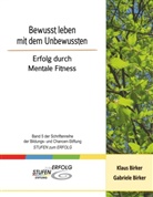Gabriele Birker, Klau Birker, Klaus Birker, Elisabeth Heinemann, Hardy Wagner, Heinemann... - Bewusst leben mit dem Unbewussten