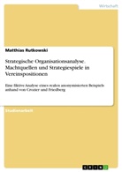 Matthias Rutkowski - Strategische Organisationsanalyse. Machtquellen und Strategiespiele in Vereinspositionen