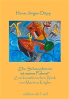 Hans-Jürgen Döpp - "Die Schizophrenie ist meine Fahne!"