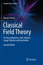 Florian Scheck - Classical Field Theory