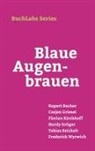 Ruper Bacher, Rupert Bacher, Casje Griesel, Casjen Griesel, Florian Kirchhoff, Hardy Krüger... - Blaue Augenbrauen