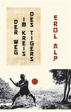 Erol Alp - Der Weg im Kreis des Tigers