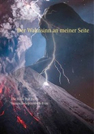 Peter Fischer, Peter S Fischer, Peter S. Fischer - Der Wahnsinn an meiner Seite