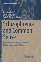 João G Pereira, JoÃ£o G. Pereira, João G. Pereira, Jorg Gonçalves, Jorge Gonçalves, Inês Hipólito... - Schizophrenia and Common Sense