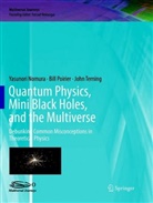 Yasunor Nomura, Yasunori Nomura, Bil Poirier, Bill Poirier, John Terning, Farza Nekoogar... - Quantum Physics, Mini Black Holes, and the Multiverse