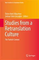 Özle Berk Albachten, Özlem Berk Albachten, Tahir Gürçaglar, Tahir Gürçaglar, Sehnaz Tahir Gürçaglar, Şehnaz Tahir Gürçağlar - Studies from a Retranslation Culture