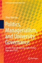 Wing-Wah Law - Politics, Managerialism, and University Governance