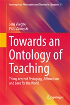 Jori Vlieghe, Joris Vlieghe, Piotr Zamojski - Towards an Ontology of Teaching