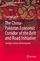 Siegfried O Wolf, Siegfried O. Wolf - The China-Pakistan Economic Corridor of the Belt and Road Initiative