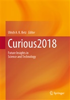 Ulric A K Betz, Ulrich A K Betz, Ulrich A. K. Betz, Ulrich A.K. Betz - Curious2018