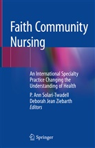 Ann Solari-Twadell, P Ann Solari-Twadell, Jean Ziebarth, Jean Ziebarth, P. Ann Solari-Twadell, Deborah Jean Ziebarth - Faith Community Nursing