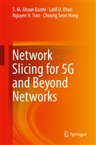 Choong Seon Hong, S M Ahsa Kazmi, S M Ahsan Kazmi, S. M. Ahsan Kazmi, Latif Khan, Latif U Khan... - Network Slicing for 5G and Beyond Networks