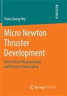 Franz Georg Hey - Micro Newton Thruster Development