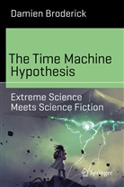 Damien Broderick - The Time Machine Hypothesis