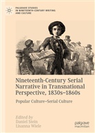 Danie Stein, Daniel Stein, Wiele, Wiele, Lisanna Wiele - Nineteenth-Century Serial Narrative in Transnational Perspective, 1830s-1860s