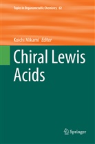 Koich Mikami, Koichi Mikami - Chiral Lewis Acids