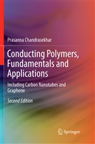 Prasanna Chandrasekhar - Conducting Polymers, Fundamentals and Applications