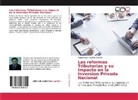 Miguel Angel Cedeño Peñafiel - Las reformas Tributarias y su Impacto en la Inversion Privada Nacional