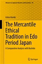 Ichiro Horide - The Mercantile Ethical Tradition in Edo Period Japan