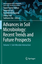 Tapan Kumar Adhya, Subhasis Das, Banwar Lal, Banwari Lal, Balaram Mohapatra, Balaram Mohapatra et al... - Advances in Soil Microbiology: Recent Trends and Future Prospects