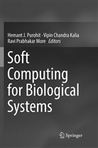 Vipi Chandra Kalia, Vipin Chandra Kalia, Vipin Chandra Kalia, Ravi Prabhakar More, Ravi Prabhakar More, Hemant J. Purohit - Soft Computing for Biological Systems