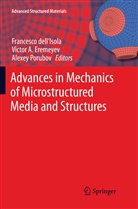 Victo A Eremeyev, Victor A Eremeyev, Francesco dell'Isola, Victor A. Eremeyev, Alexey Porubov - Advances in Mechanics of Microstructured Media and Structures