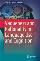 Richar Dietz, Richard Dietz - Vagueness and Rationality in Language Use and Cognition