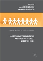 Dimitr A Sotiropoulos, Dimitri A Sotiropoulos, Dimitris Katsikas, Dimitri A. Sotiropoulos, Maria Zafiropoulou - Socioeconomic Fragmentation and Exclusion in Greece under the Crisis