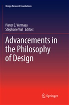 Piete E Vermaas, Pieter E Vermaas, Pieter E. Vermaas, VIAL, Vial, Stéphane Vial - Advancements in the Philosophy of Design