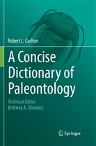 Robert L Carlton, Robert L. Carlton - A Concise Dictionary of Paleontology