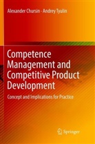 Alexande Chursin, Alexander Chursin, Andrey Tyulin - Competence Management and Competitive Product Development
