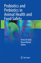Biavati, Biavati, Bruno Biavati, Dian Di Gioia, Diana Di Gioia - Probiotics and Prebiotics in Animal Health and Food Safety