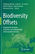 Graha - M Tucker, Graham - M Tucker, Marianne Darbi, Fabien Quétier, Fabien Quétier et al, Matt Rayment... - Biodiversity Offsets