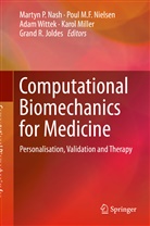Grand R. Joldes, Pou M F Nielsen, Poul M F Nielsen, Karol Miller, Martyn P. Nash, Poul M. F. Nielsen... - Computational Biomechanics for Medicine