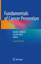 David Alberts, David S. Alberts, Lisa M. Hess, M Hess, M Hess, Davi S Alberts... - Fundamentals of Cancer Prevention
