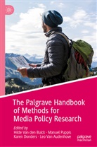 Leo van Audenhove, Hilde van den Bulck, Karen Donders, Karen Donders et al, Manue Puppis, Manuel Puppis... - The Palgrave Handbook of Methods for Media Policy Research