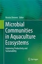 Nicola Derome, Nicolas Derome - Microbial Communities in Aquaculture Ecosystems