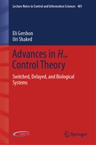 El Gershon, Eli Gershon, Uri Shaked - Advances in H  Control Theory