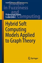 Muhamma Akram, Muhammad Akram, Fariha Zafar - Hybrid Soft Computing Models Applied to Graph Theory