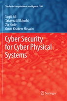 Taiseer Al Balushi, Taiseera Al Balushi, Saqi Ali, Saqib Ali, Omar Khadeer Hussain, Zia Nadir... - Cyber Security for Cyber Physical Systems