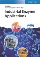 Oliver May, Andreas Vogel, May, May, Oliver May, Andrea Vogel... - Industrial Enzyme Applications