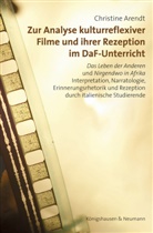 Christine Arendt - Zur Analyse kulturreflexiver Filme und ihrer Rezeption im DaF-Unterricht